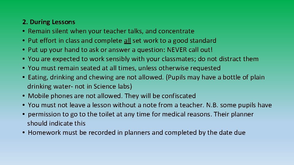 2. During Lessons • Remain silent when your teacher talks, and concentrate • Put 2. During Lessons • Remain silent when your teacher talks, and concentrate • Put