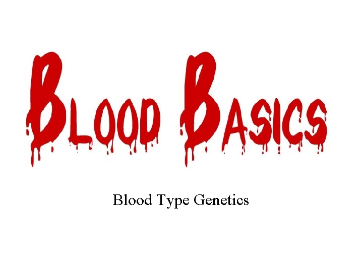 Blood Type Genetics 