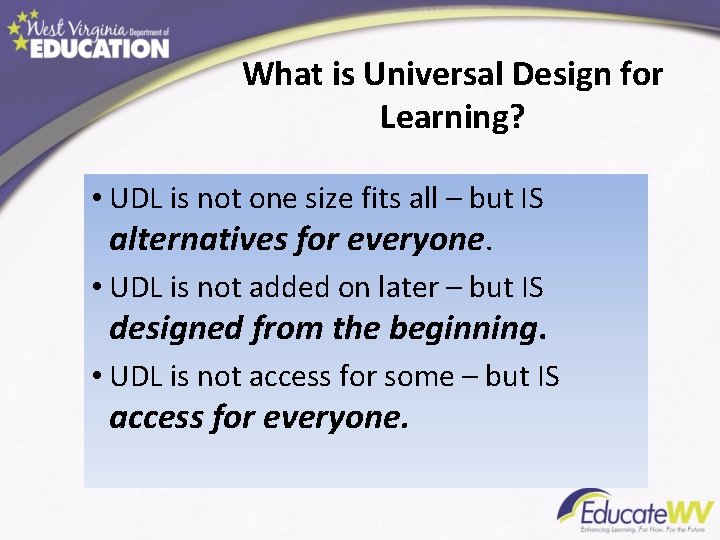 What is Universal Design for Learning? • UDL is not one size fits all What is Universal Design for Learning? • UDL is not one size fits all