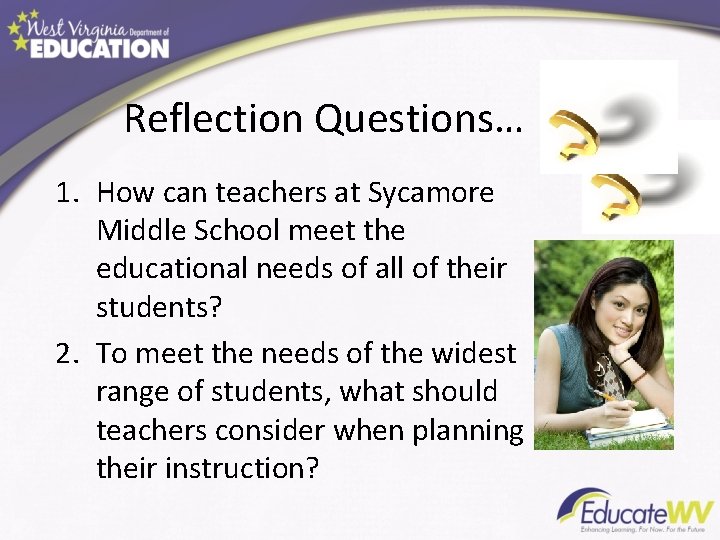 Reflection Questions… 1. How can teachers at Sycamore Middle School meet the educational needs Reflection Questions… 1. How can teachers at Sycamore Middle School meet the educational needs