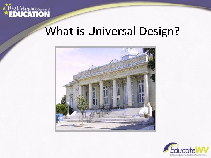 What is Universal Design? What is Universal Design?