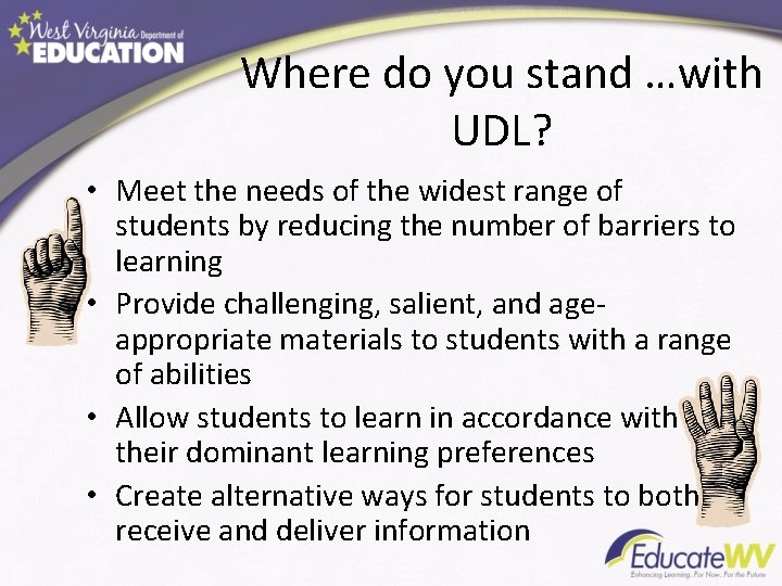 Where do you stand …with UDL? • Meet the needs of the widest range Where do you stand …with UDL? • Meet the needs of the widest range