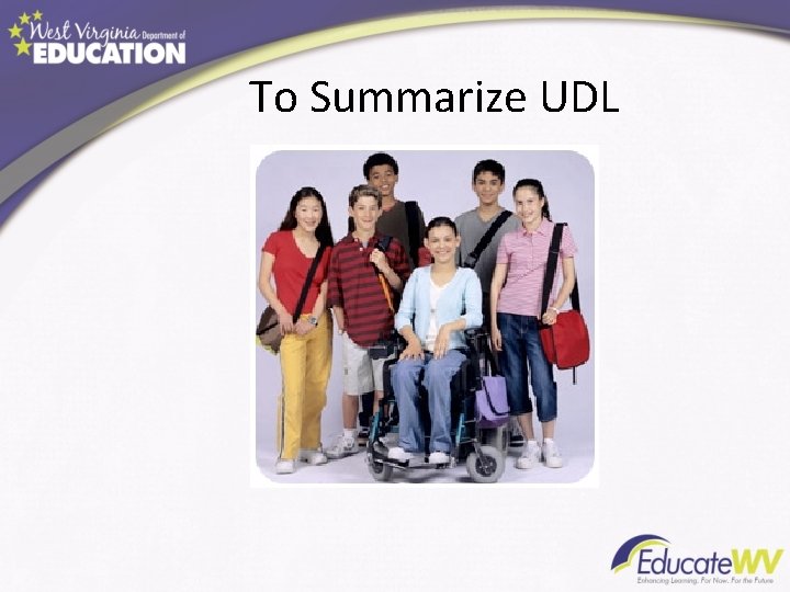 To Summarize UDL To Summarize UDL