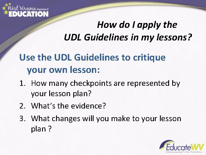How do I apply the UDL Guidelines in my lessons? Use the UDL Guidelines How do I apply the UDL Guidelines in my lessons? Use the UDL Guidelines