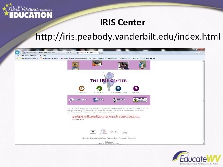 IRIS Center http: //iris. peabody. vanderbilt. edu/index. html IRIS Center http: //iris. peabody. vanderbilt. edu/index. html