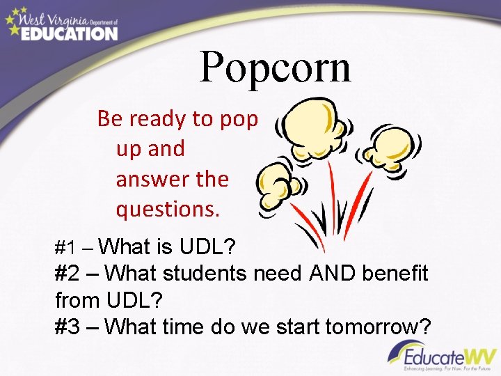 Popcorn Be ready to pop up and answer the questions. #1 – What is Popcorn Be ready to pop up and answer the questions. #1 – What is