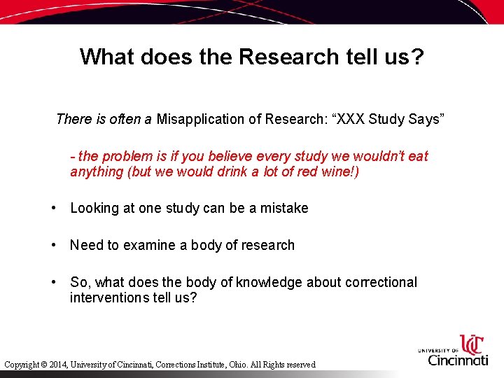 What does the Research tell us? There is often a Misapplication of Research: “XXX