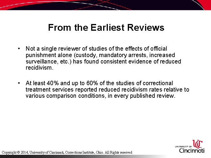 From the Earliest Reviews • Not a single reviewer of studies of the effects