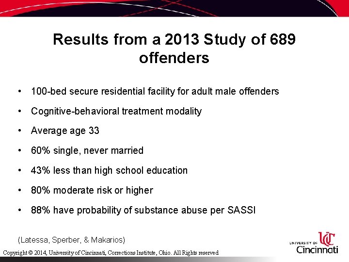 Results from a 2013 Study of 689 offenders • 100 -bed secure residential facility