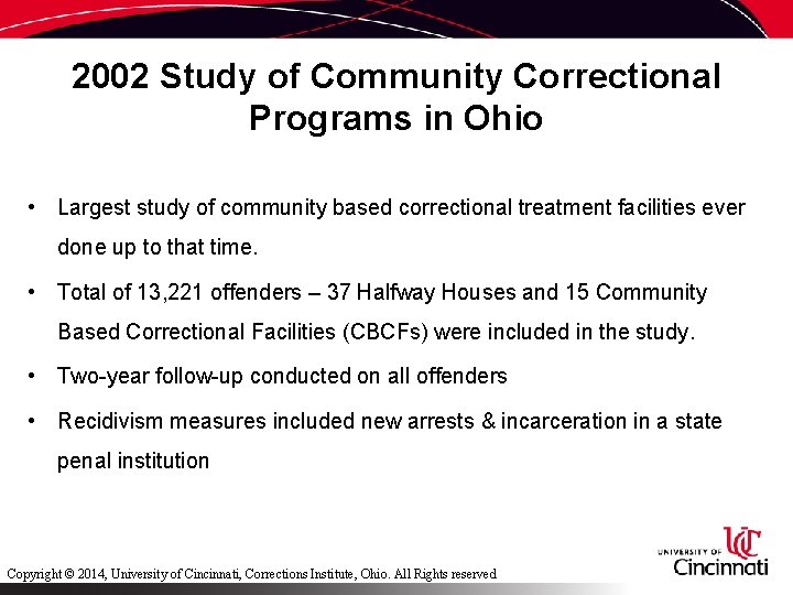 2002 Study of Community Correctional Programs in Ohio • Largest study of community based