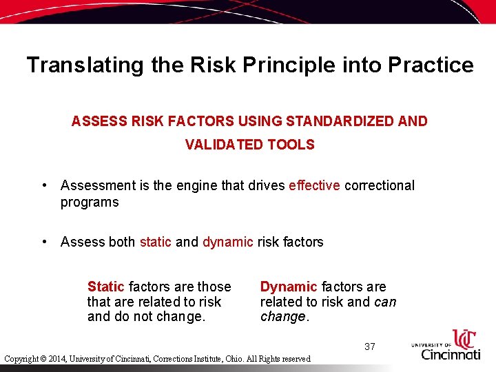 Translating the Risk Principle into Practice ASSESS RISK FACTORS USING STANDARDIZED AND VALIDATED TOOLS