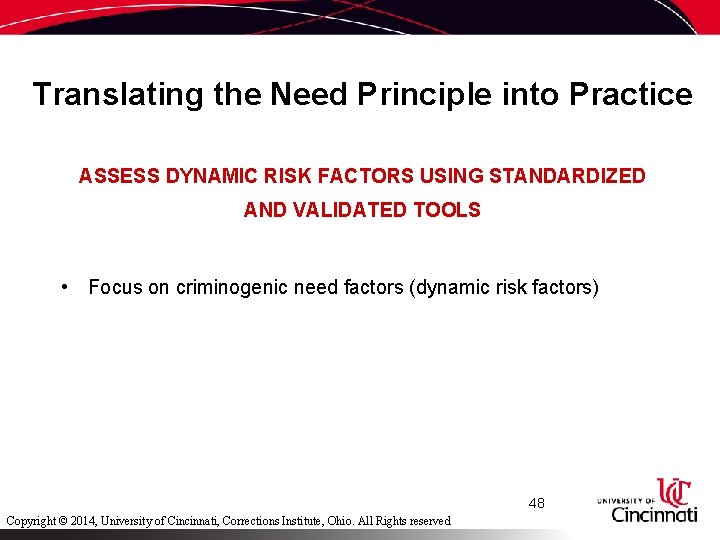 Translating the Need Principle into Practice ASSESS DYNAMIC RISK FACTORS USING STANDARDIZED AND VALIDATED