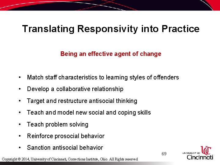 Translating Responsivity into Practice Being an effective agent of change • Match staff characteristics