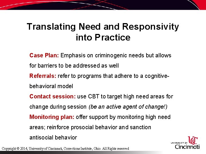 Translating Need and Responsivity into Practice Case Plan: Emphasis on criminogenic needs but allows