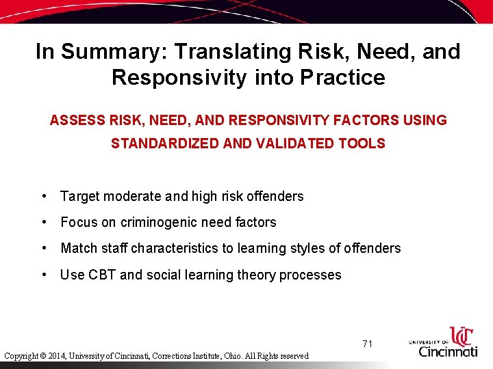 In Summary: Translating Risk, Need, and Responsivity into Practice ASSESS RISK, NEED, AND RESPONSIVITY