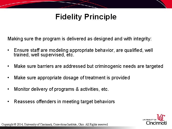 Fidelity Principle Making sure the program is delivered as designed and with integrity: •