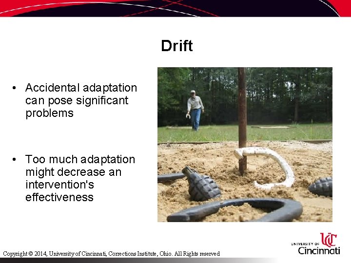 Drift • Accidental adaptation can pose significant problems • Too much adaptation might decrease