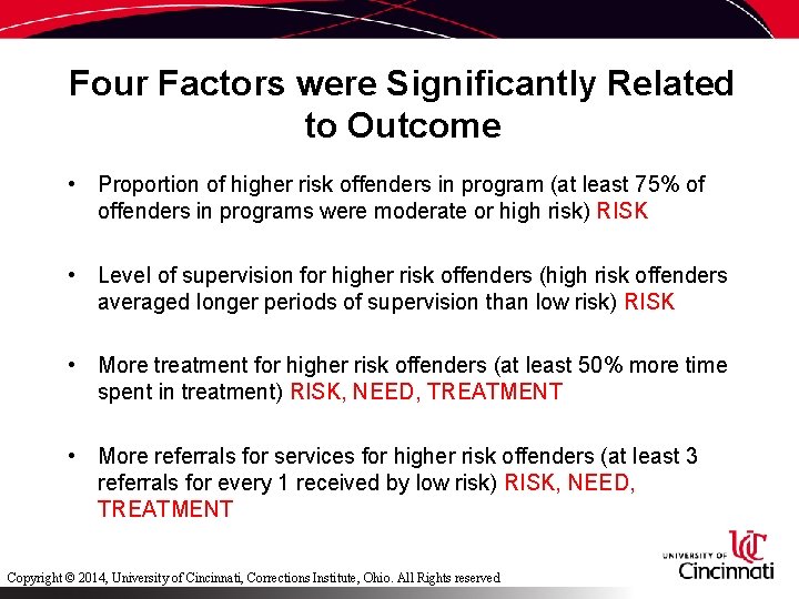 Four Factors were Significantly Related to Outcome • Proportion of higher risk offenders in