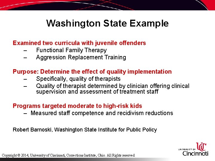 Washington State Example Examined two curricula with juvenile offenders – Functional Family Therapy –