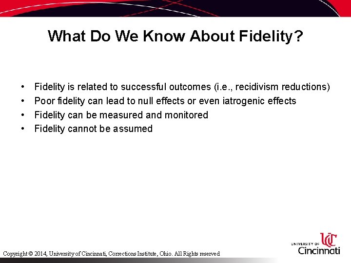 What Do We Know About Fidelity? • • Fidelity is related to successful outcomes