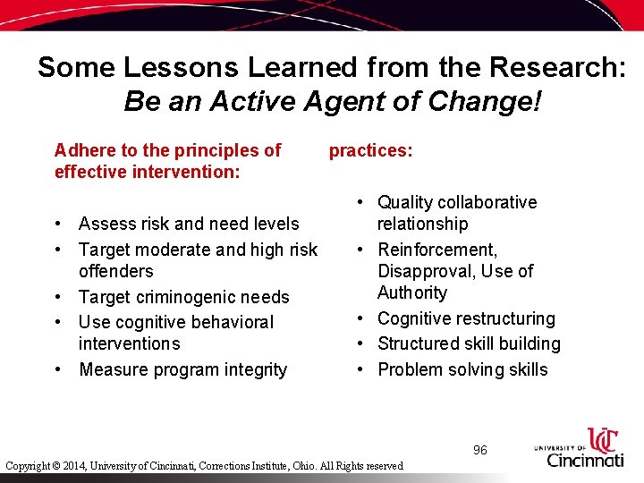 Some Lessons Learned from the Research: Be an Active Agent of Change! Adhere to