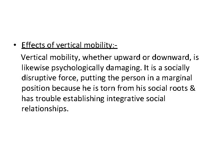  • Effects of vertical mobility: Vertical mobility, whether upward or downward, is likewise