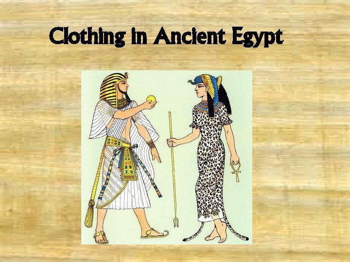 Clothing in Ancient Egypt 