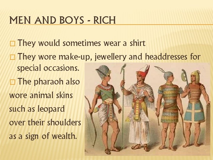 MEN AND BOYS - RICH � They would sometimes wear a shirt � They