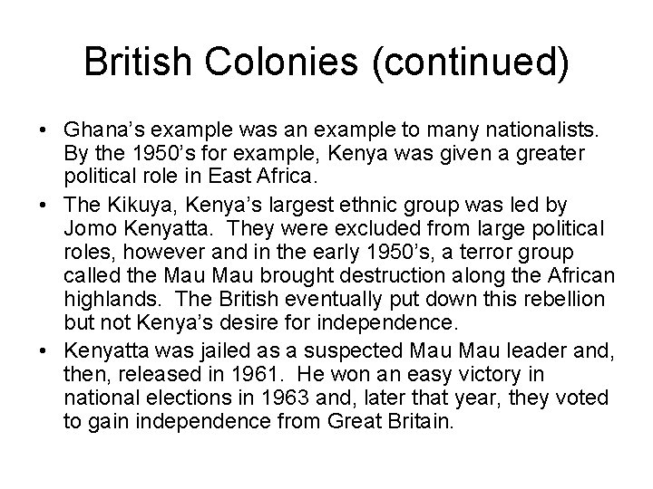 British Colonies (continued) • Ghana’s example was an example to many nationalists. By the British Colonies (continued) • Ghana’s example was an example to many nationalists. By the
