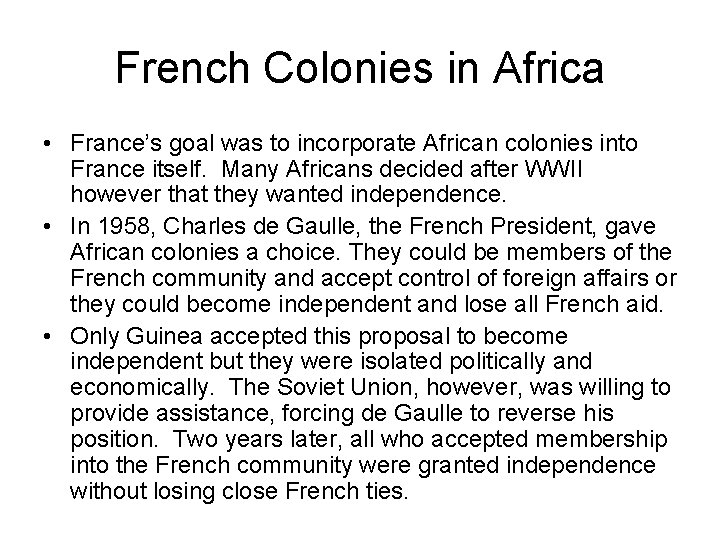 French Colonies in Africa • France’s goal was to incorporate African colonies into France French Colonies in Africa • France’s goal was to incorporate African colonies into France