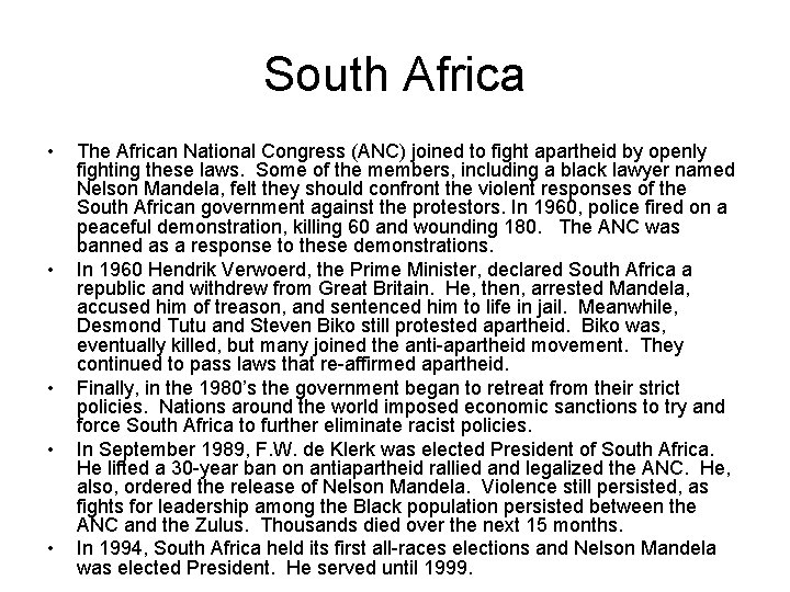 South Africa • • • The African National Congress (ANC) joined to fight apartheid South Africa • • • The African National Congress (ANC) joined to fight apartheid