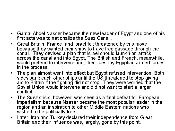 • Gamal Abdel Nasser became the new leader of Egypt and one of • Gamal Abdel Nasser became the new leader of Egypt and one of