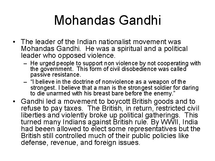 Mohandas Gandhi • The leader of the Indian nationalist movement was Mohandas Gandhi. He Mohandas Gandhi • The leader of the Indian nationalist movement was Mohandas Gandhi. He
