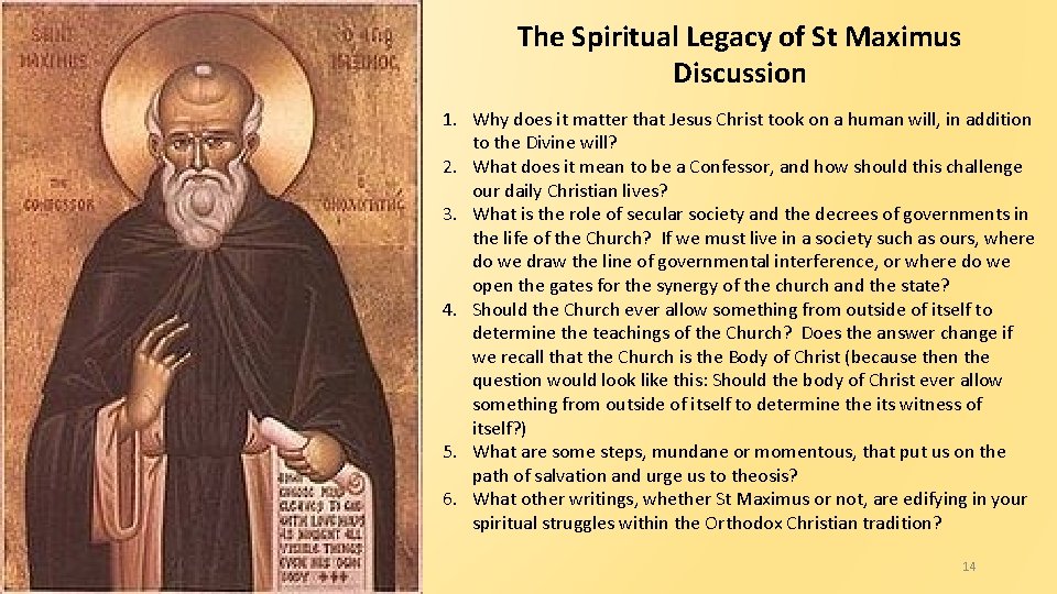 The Spiritual Legacy of St Maximus Discussion 1. Why does it matter that Jesus