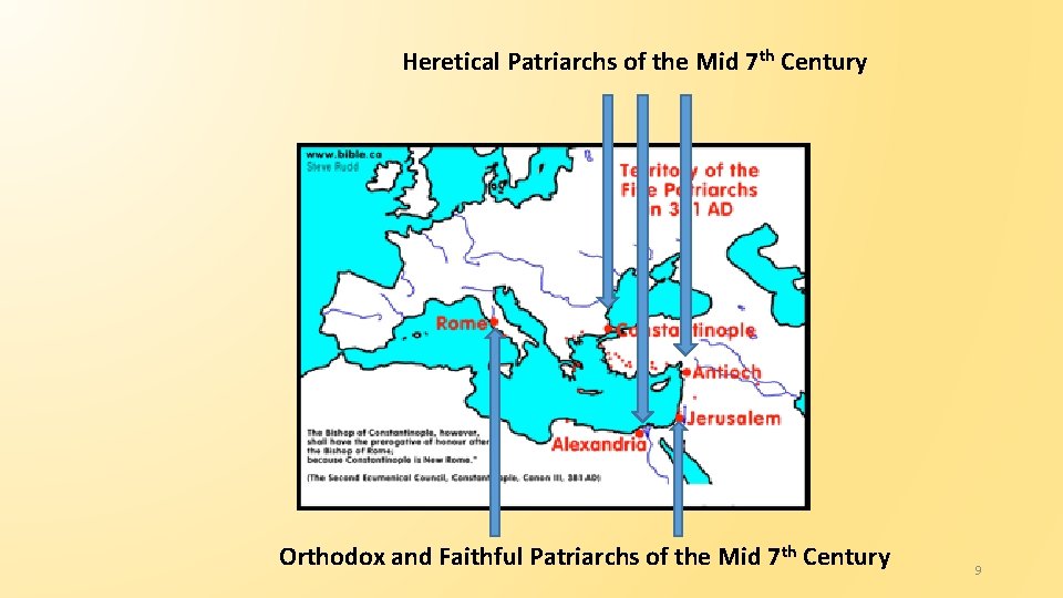 Heretical Patriarchs of the Mid 7 th Century Orthodox and Faithful Patriarchs of the