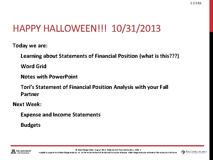 2. 2. 3. G 1 HAPPY HALLOWEEN!!! 10/31/2013 Today we are: Learning about Statements