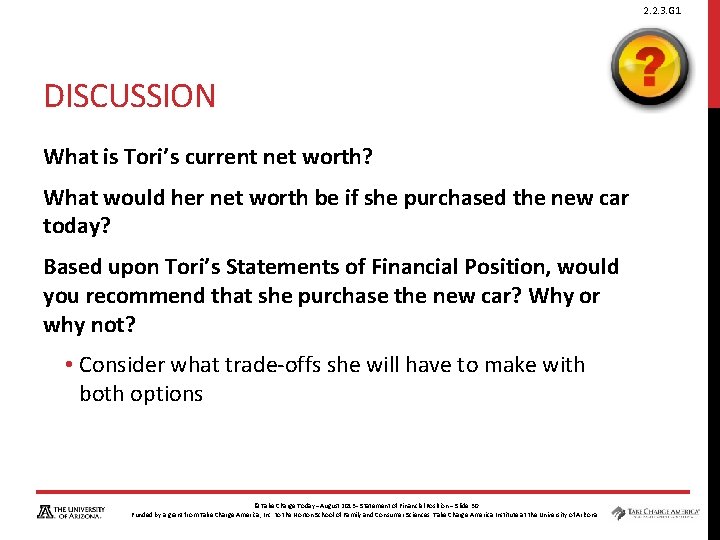 2. 2. 3. G 1 DISCUSSION What is Tori’s current net worth? What would