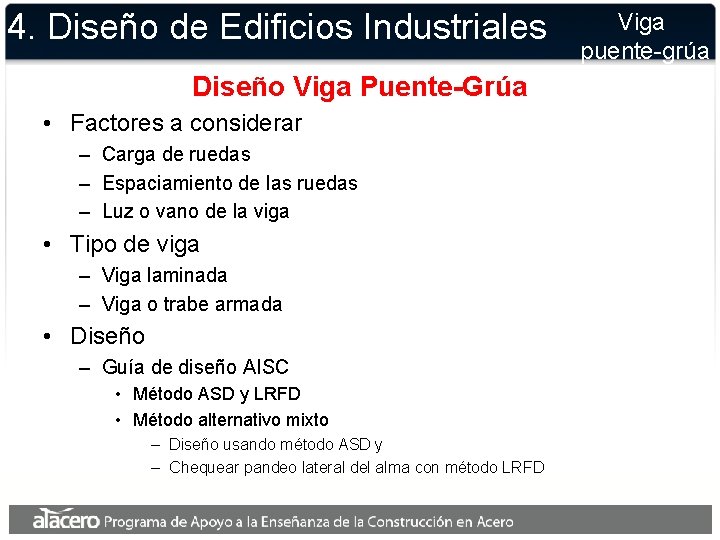 4. Diseño de Edificios Industriales Diseño Viga Puente-Grúa • Factores a considerar – Carga 4. Diseño de Edificios Industriales Diseño Viga Puente-Grúa • Factores a considerar – Carga