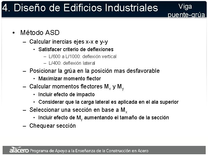 4. Diseño de Edificios Industriales Viga puente-grúa • Método ASD – Calcular inercias ejes 4. Diseño de Edificios Industriales Viga puente-grúa • Método ASD – Calcular inercias ejes