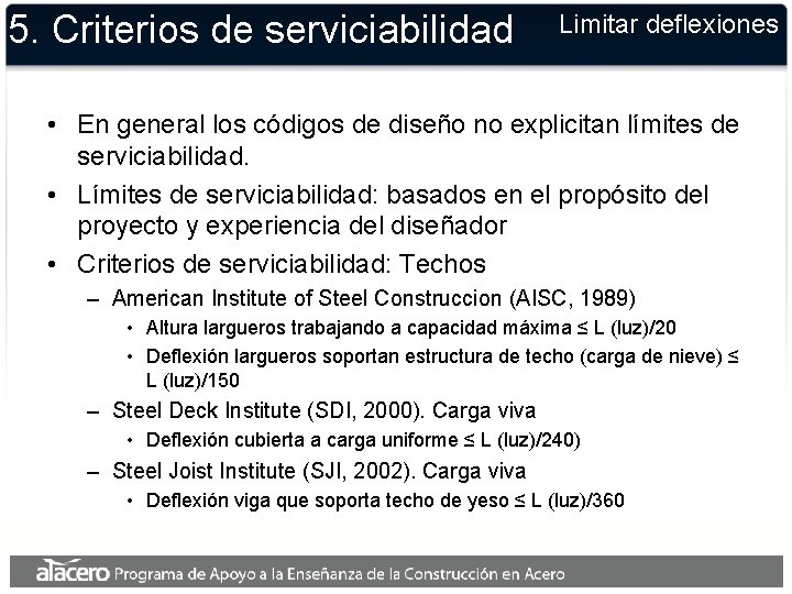 5. Criterios de serviciabilidad Limitar deflexiones • En general los códigos de diseño no 5. Criterios de serviciabilidad Limitar deflexiones • En general los códigos de diseño no