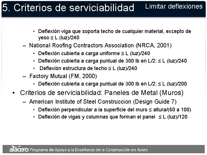 5. Criterios de serviciabilidad Limitar deflexiones • Deflexión viga que soporta techo de cualquier 5. Criterios de serviciabilidad Limitar deflexiones • Deflexión viga que soporta techo de cualquier