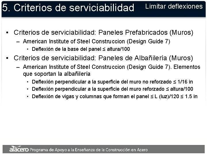 5. Criterios de serviciabilidad Limitar deflexiones • Criterios de serviciabilidad: Paneles Prefabricados (Muros) – 5. Criterios de serviciabilidad Limitar deflexiones • Criterios de serviciabilidad: Paneles Prefabricados (Muros) –