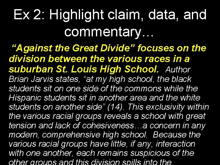 Ex 2: Highlight claim, data, and commentary… “Against the Great Divide” focuses on the