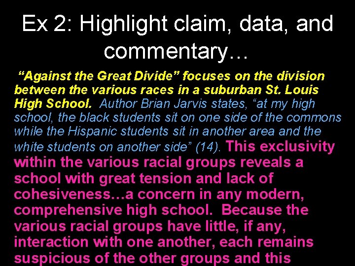 Ex 2: Highlight claim, data, and commentary… “Against the Great Divide” focuses on the