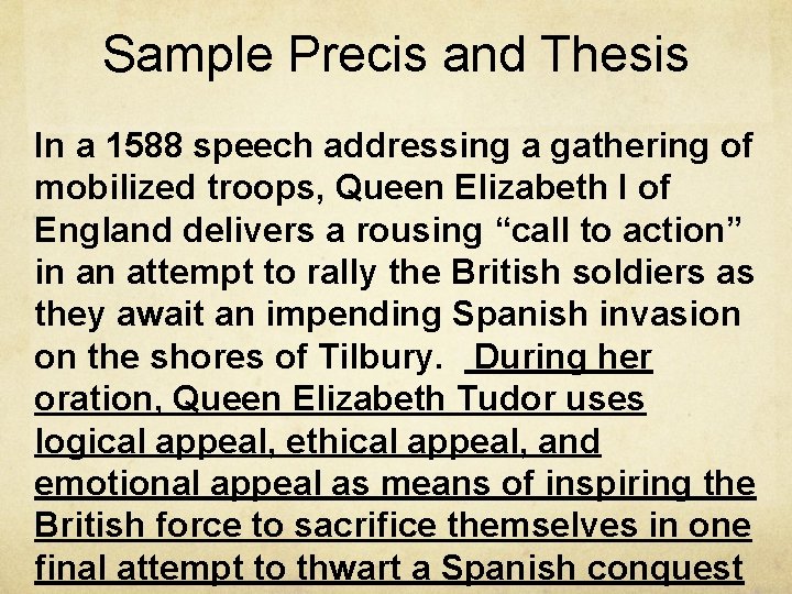 Sample Precis and Thesis In a 1588 speech addressing a gathering of mobilized troops,