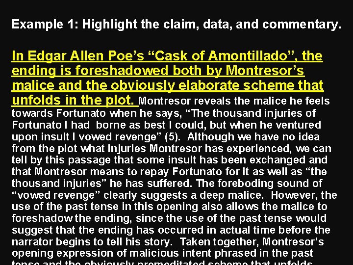 Example 1: Highlight the claim, data, and commentary. In Edgar Allen Poe’s “Cask of