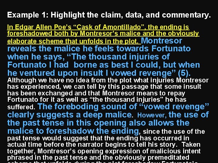 Example 1: Highlight the claim, data, and commentary. In Edgar Allen Poe’s “Cask of