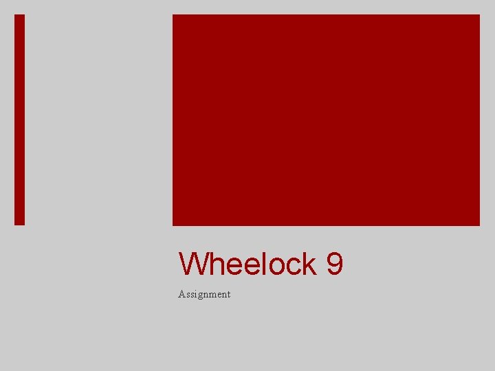 Wheelock 9 Assignment 