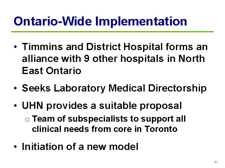 Ontario-Wide Implementation • Timmins and District Hospital forms an alliance with 9 other hospitals