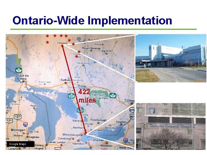 Ontario-Wide Implementation * ** * * 422 miles Google Maps 2008 
